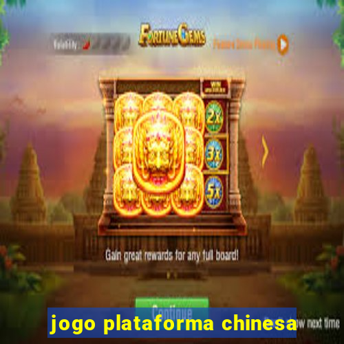 jogo plataforma chinesa